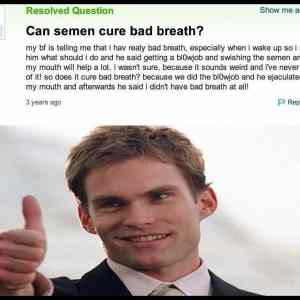 Obrázek '- Can semen cure bad breath -      14.05.2013'