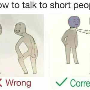 Obrázek 'How to takl to short people'