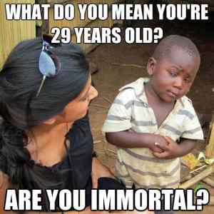 Obrázek 'are you immortal'