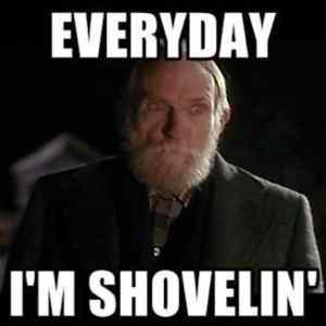 Obrázek 'everyday i am shovelin'