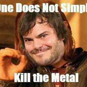 Obrázek 'one does not simply kill the metal'