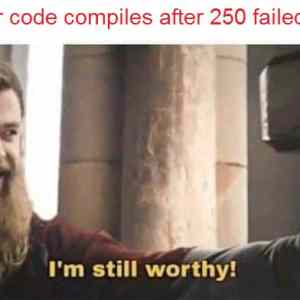 Obrázek 'when your code compiles'