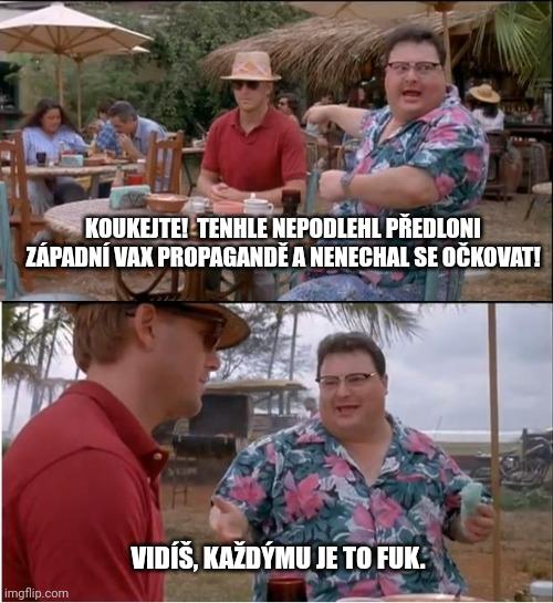 Obrázek kazdymu je to fuk