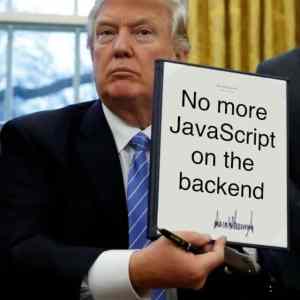 no more js on the backend